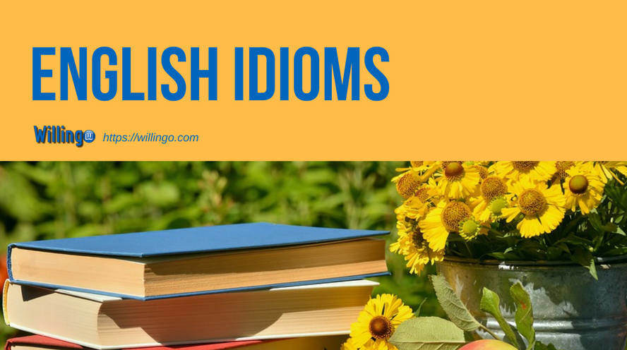 Thành ngữ tiếng Anh thông dụng - English idioms [4]