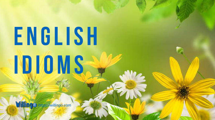 Thành ngữ tiếng Anh thông dụng - English idioms [7]