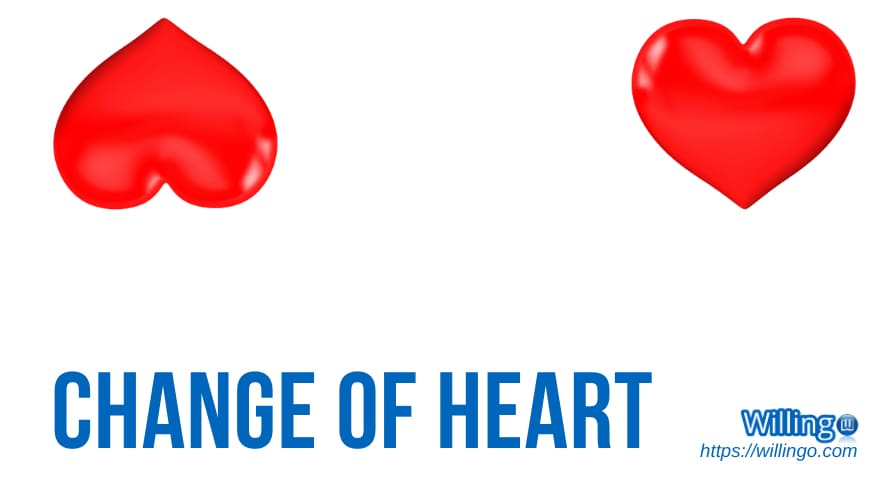 CHANGE OF HEART nghĩa là gì