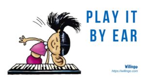 play it by ear nghĩa là gì