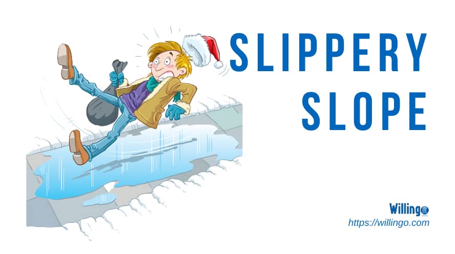 slippery slope nghĩa là gì