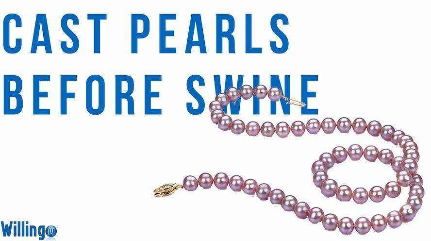 Tìm hiểu ý nghĩa và cách dùng các thành ngữ: CAST PEARLS BEFORE SWINE. Bài tập thực hành ngay. Popular English idioms and how to use them in real life.