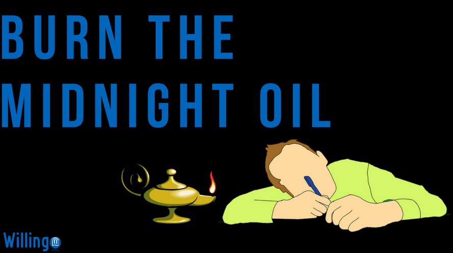 BURN THE MIDNIGHT OIL