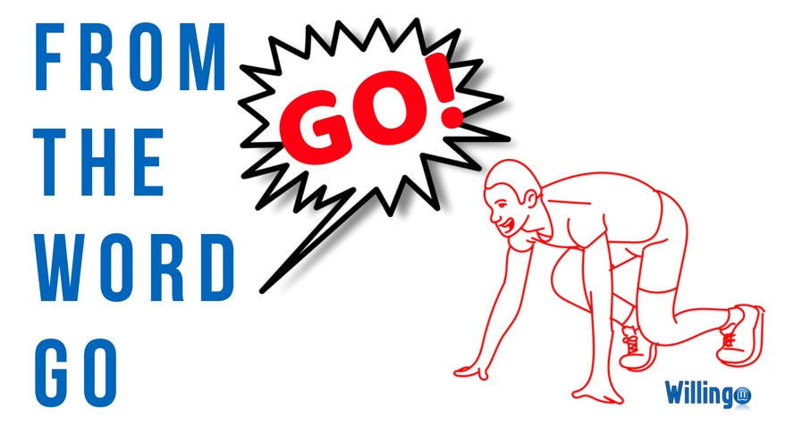 right from the word go nghĩa là gì trong tiếng Anh 2