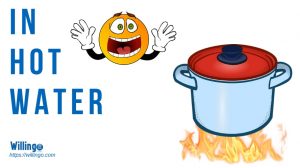 in hot water nghĩa là gì trong tiếng Anh 2