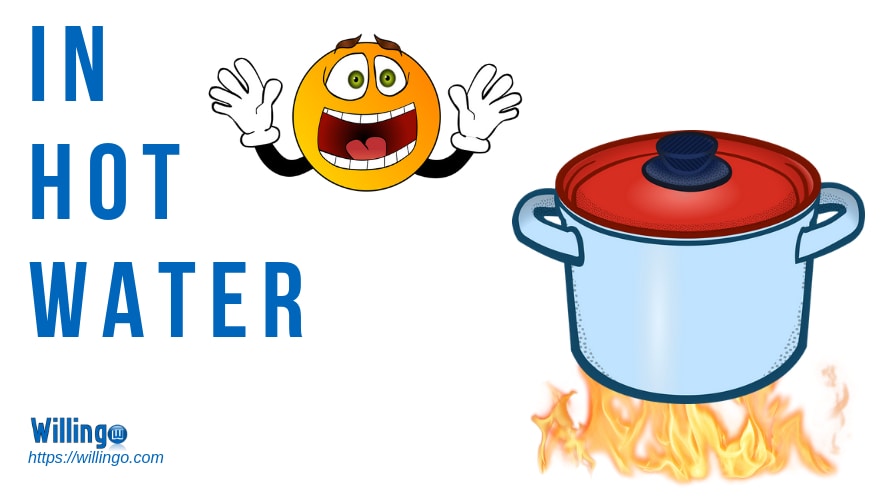 in hot water nghĩa là gì trong tiếng Anh 2