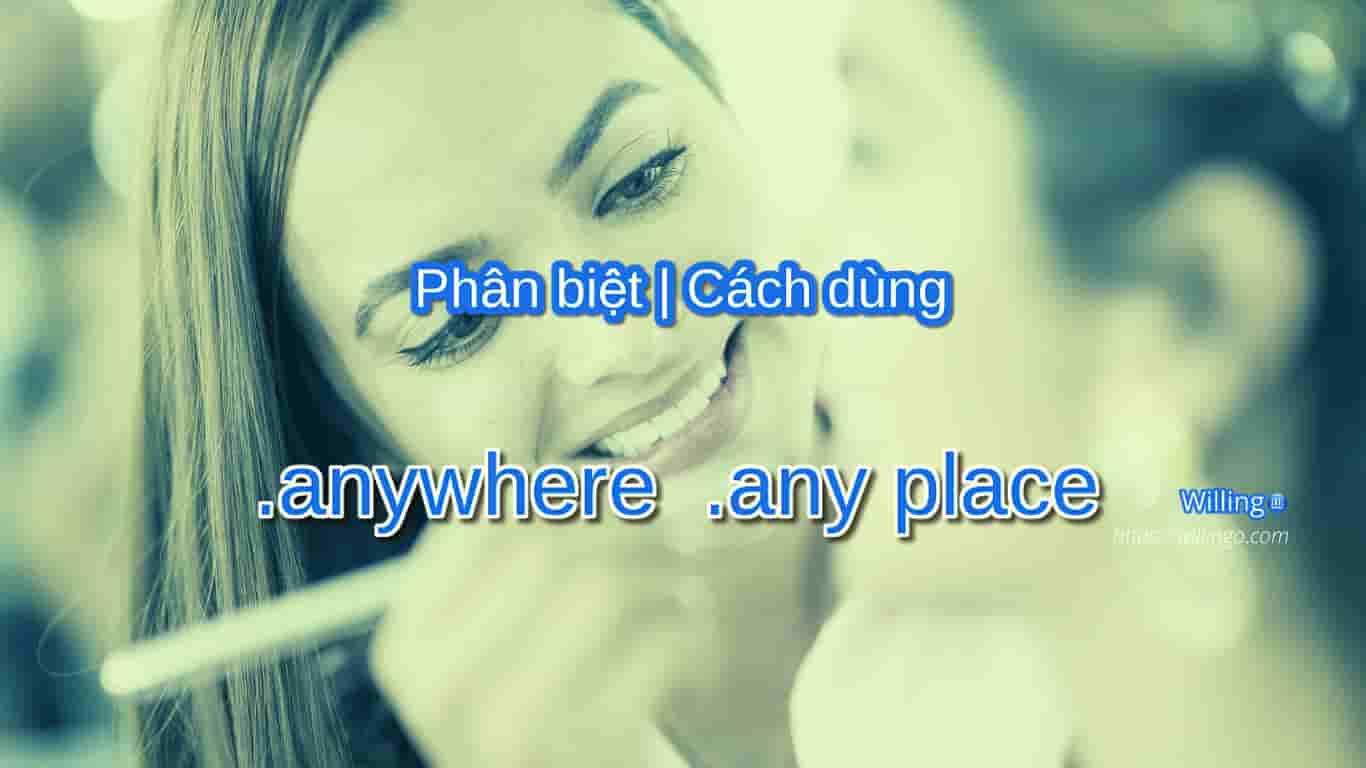 anywhere | any place