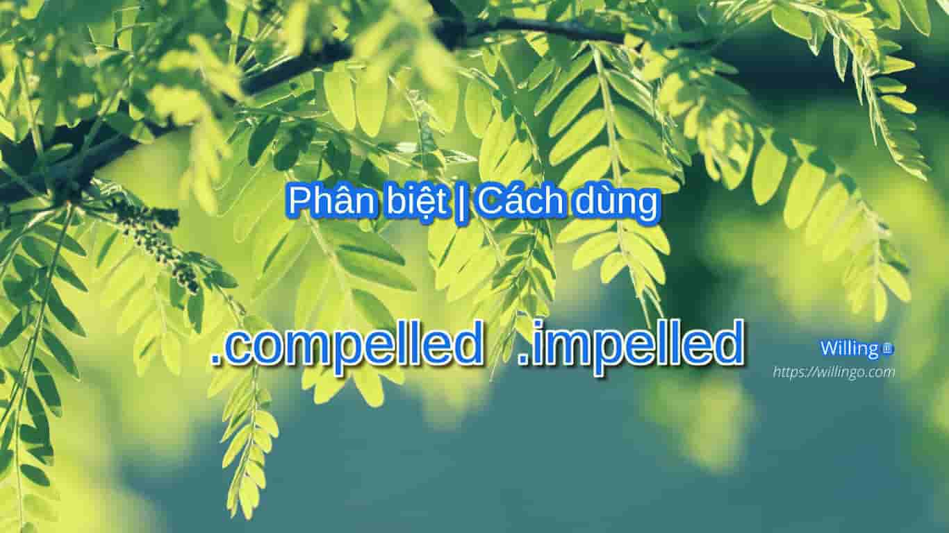 compelled impelled