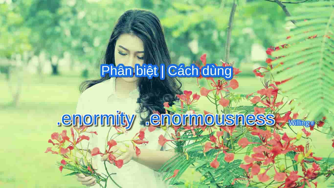 enormity enormousness