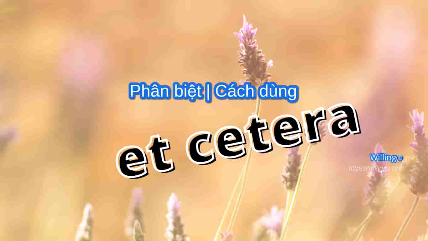 et cetera etc.