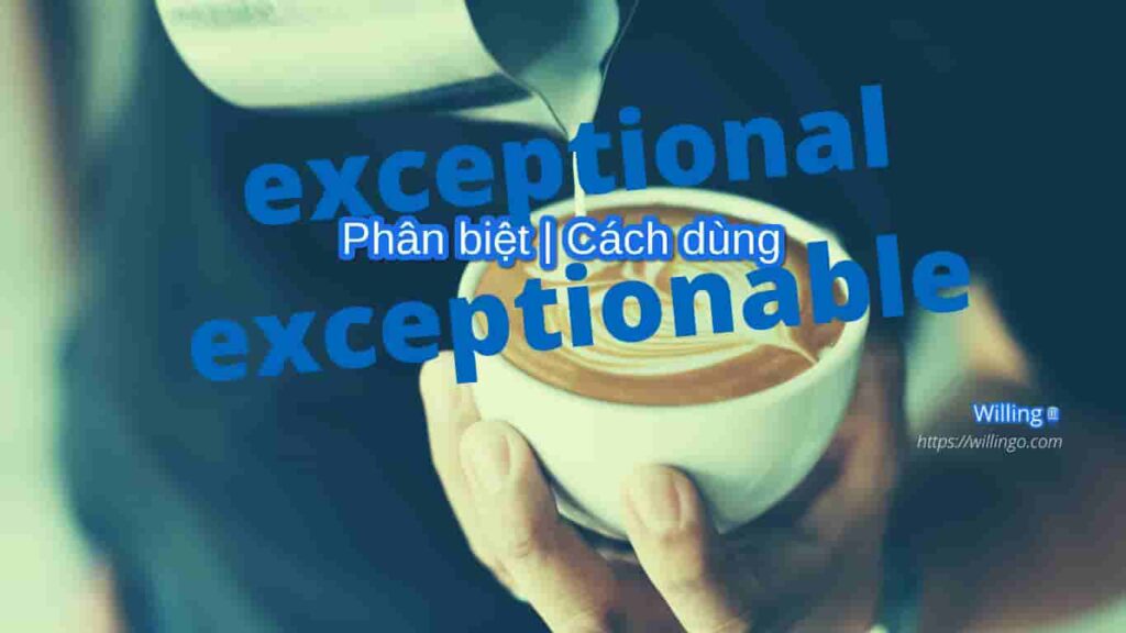 exceptional exceptionable 2