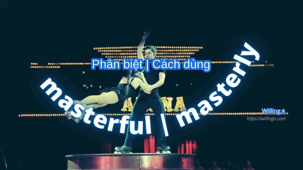 masterful masterly