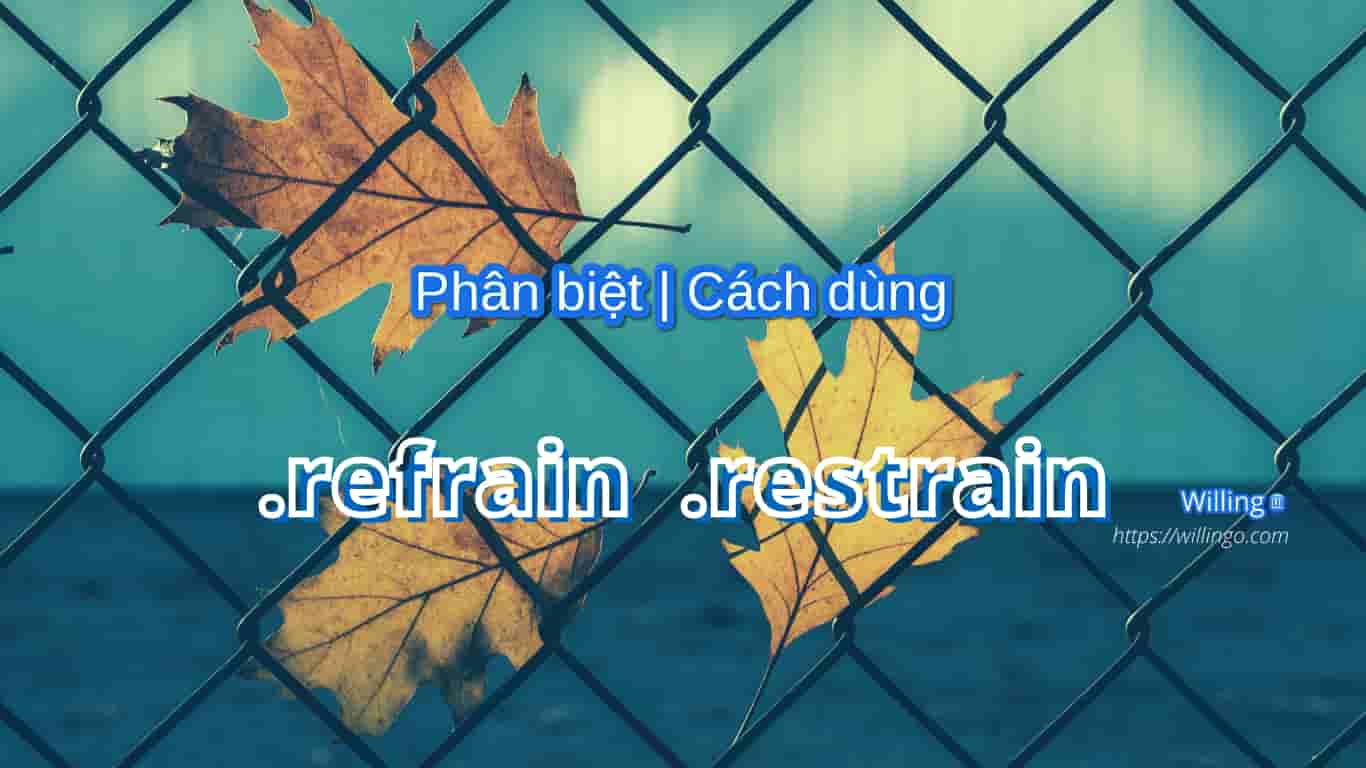 refrain restrain