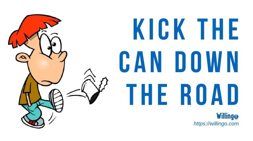kick the can down the road nghĩa là gì