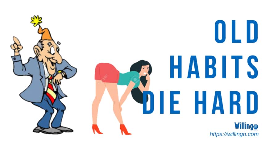 old habits die hard nghĩa là gì