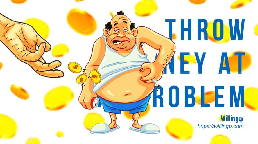 throw money at the problem nghĩa là gì