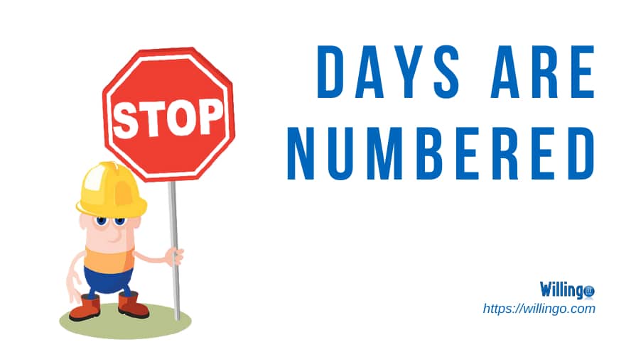days are numbered nghĩa là gì
