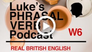 Phrasal Verbs with Luke Thompson